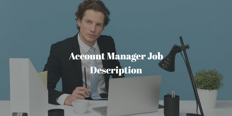 Account Manager Job Description [Free Template] | MyJobMag
