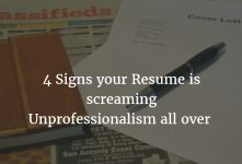 4 Signs your Resume is screaming Unprofessionalism all over