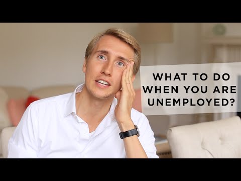 What to do when you are unemployed?